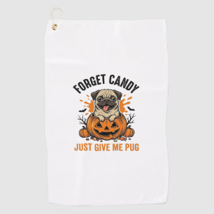 Funny Halloween Pug Forget Candy Shirt Design_1 Golf Towel
