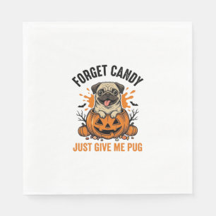 Funny Halloween Pug Forget Candy Shirt Design_1 Napkin