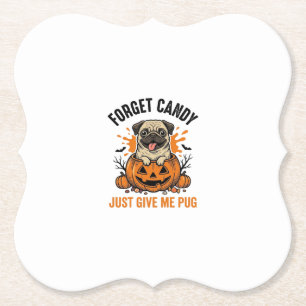 Funny Halloween Pug Forget Candy Shirt Design_1 Paper Coaster