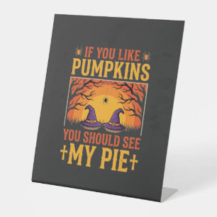 Funny Halloween Pumpkin Pie Witch Design_1 Pedestal Sign