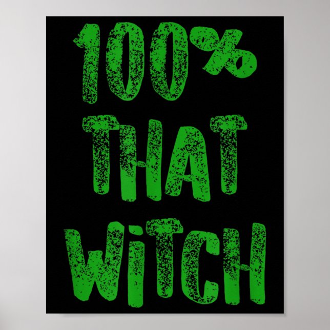 Funny Halloween Quote 100 That Witch Green Text Di Poster (Front)