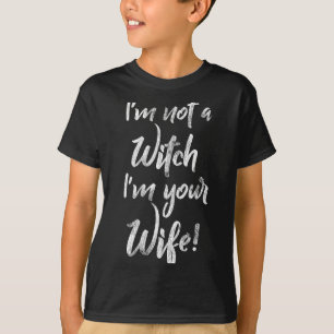 Funny Halloween Quote Shirt - Not A Witch Wife