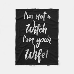 Funny Halloween Quote Shirt - Not A Witch Wife Fleece Blanket