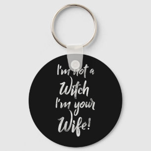 Funny Halloween Quote Shirt - Not A Witch Wife Key Ring