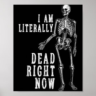 Funny Halloween Shirt Skeleton I Am Dead Right Poster