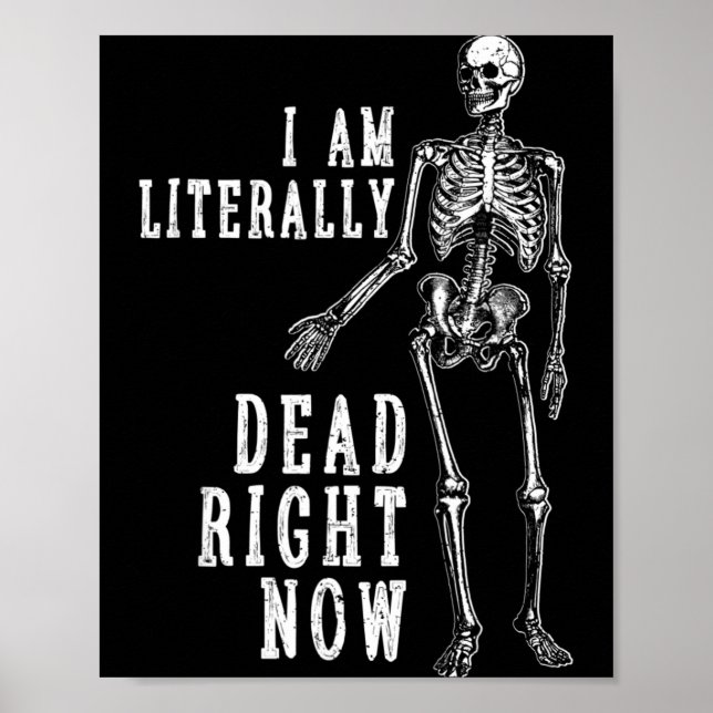 Funny Halloween Shirt Skeleton I Am Dead Right Poster (Front)
