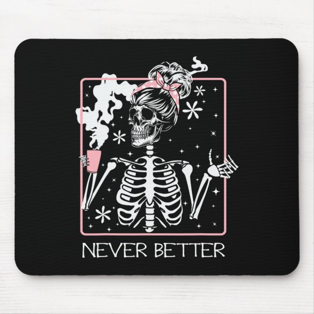 Funny Halloween Skeleton Drinking Coffee Quote Nev Mouse Mat (Front)
