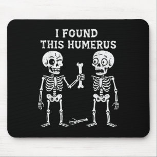 Funny Halloween Skeleton I Found Humerus Humourous Mouse Mat