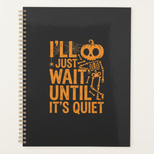 Funny Halloween Skeleton Waiting for Quiet Design Planner