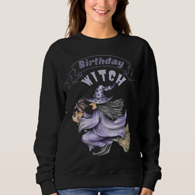 Funny Halloween Spooky October Birthday Witch Sweatshirt (Front)