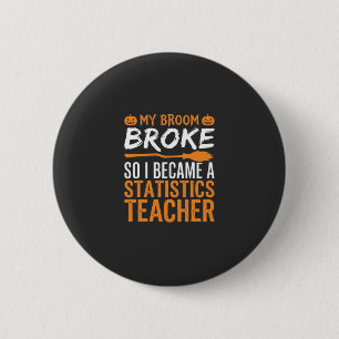 Funny Halloween Statistics Teacher Broom Design 6 Cm Round Badge
