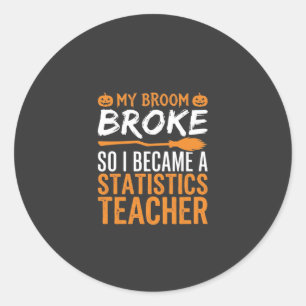 Funny Halloween Statistics Teacher Broom Design Classic Round Sticker
