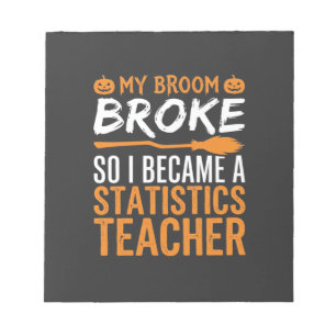 Funny Halloween Statistics Teacher Broom Design Notepad