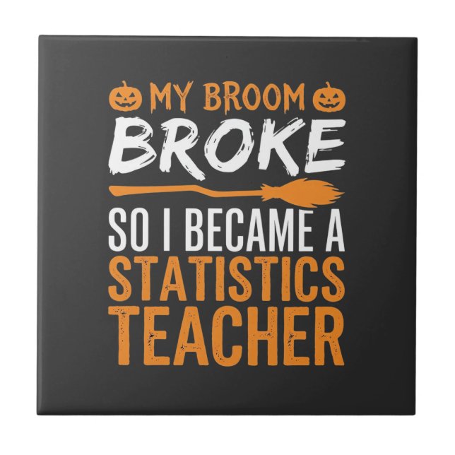 Funny Halloween Statistics Teacher Broom Design Tile (Front)