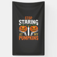 Funny Halloween Stop Staring at My Pumpkins
