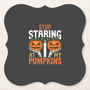 Funny Halloween Stop Staring at My Pumpkins Paper Coaster