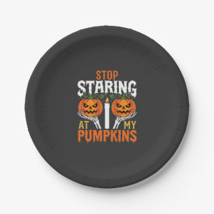 Funny Halloween Stop Staring at My Pumpkins Paper Plate
