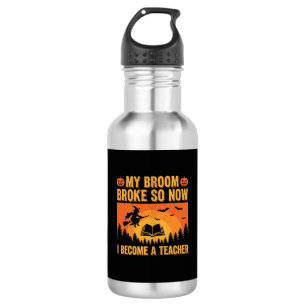 Funny Halloween Teacher Broom Broke Design (2) 532 Ml Water Bottle