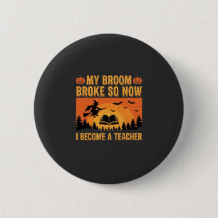 Funny Halloween Teacher Broom Broke Design (2) 6 Cm Round Badge