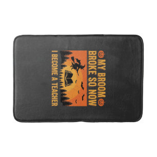 Funny Halloween Teacher Broom Broke Design (2) Bath Mat
