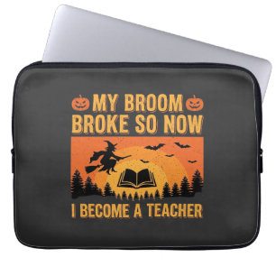 Funny Halloween Teacher Broom Broke Design (2) Laptop Sleeve