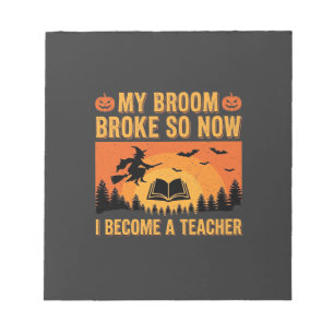 Funny Halloween Teacher Broom Broke Design (2) Notepad