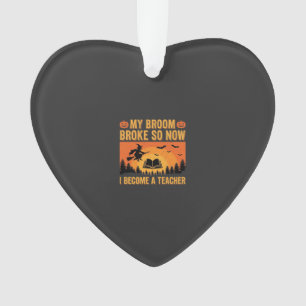 Funny Halloween Teacher Broom Broke Design (2) Ornament