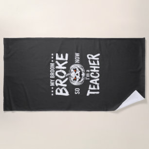 Funny Halloween Teacher Broom Broke Design Beach Towel