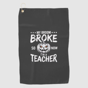 Funny Halloween Teacher Broom Broke Design Golf Towel