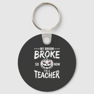 Funny Halloween Teacher Broom Broke Design Key Ring