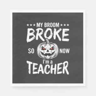 Funny Halloween Teacher Broom Broke Design Napkin