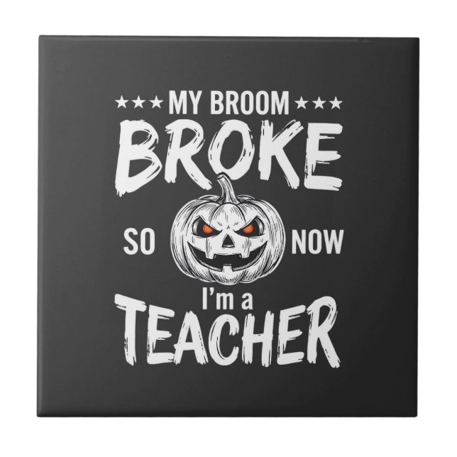 Funny Halloween Teacher Broom Broke Design Tile (Front)