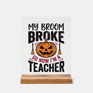 Funny Halloween Teacher Broom Broke Vector Design_ Acrylic Sign