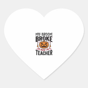 Funny Halloween Teacher Broom Broke Vector Design_ Heart Sticker