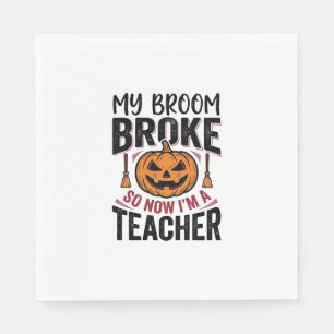 Funny Halloween Teacher Broom Broke Vector Design_ Napkin