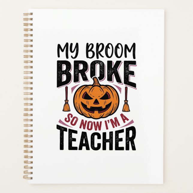 Funny Halloween Teacher Broom Broke Vector Design_ Planner (Front)