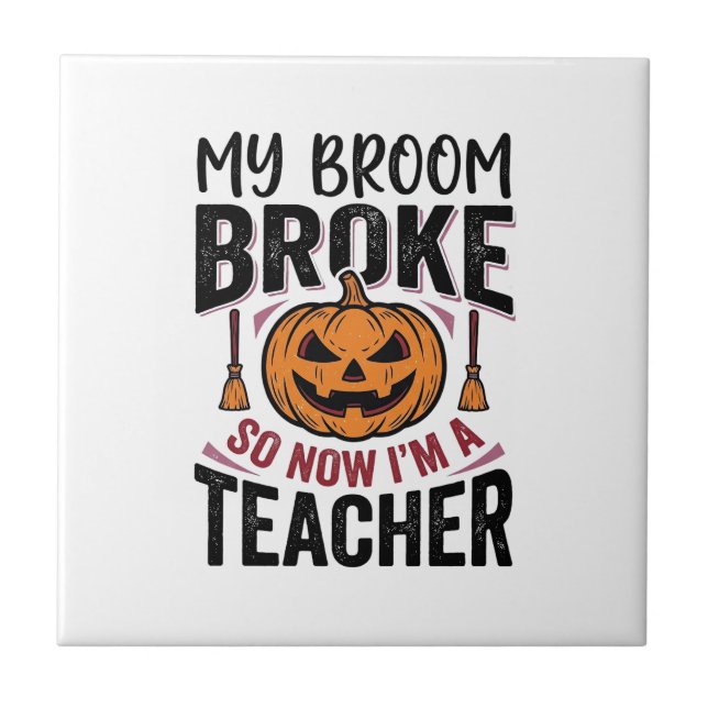 Funny Halloween Teacher Broom Broke Vector Design_ Tile (Front)