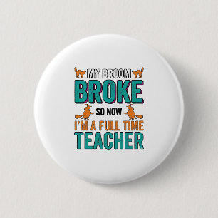 Funny Halloween Teacher Broom Broke Vintage Shirt  6 Cm Round Badge