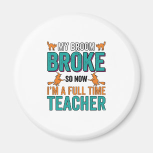 Funny Halloween Teacher Broom Broke Vintage Shirt Magnet