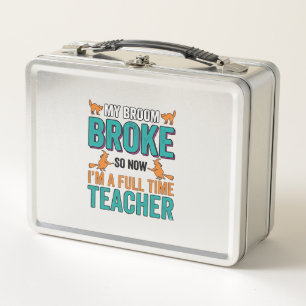 Funny Halloween Teacher Broom Broke Vintage Shirt Metal Lunch Box