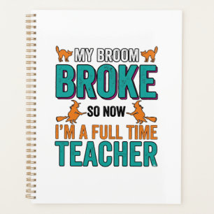 Funny Halloween Teacher Broom Broke Vintage Shirt Planner