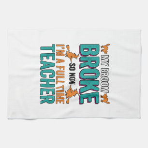Funny Halloween Teacher Broom Broke Vintage Shirt Tea Towel