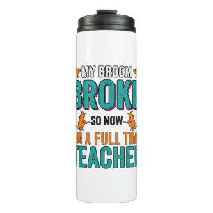 Funny Halloween Teacher Broom Broke Vintage Shirt Thermal Tumbler