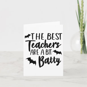 Funny Halloween Teacher The Best Teachers Are A Bi Card