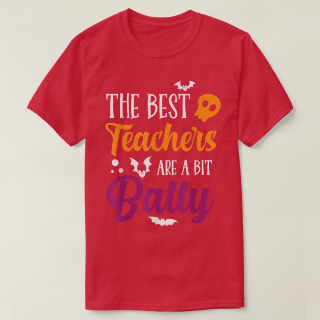 Funny Halloween Teachers The Best Teachers Are A B T-Shirt (Design Front)