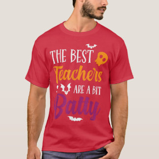 Funny Halloween Teachers The Best Teachers Are A B T-Shirt
