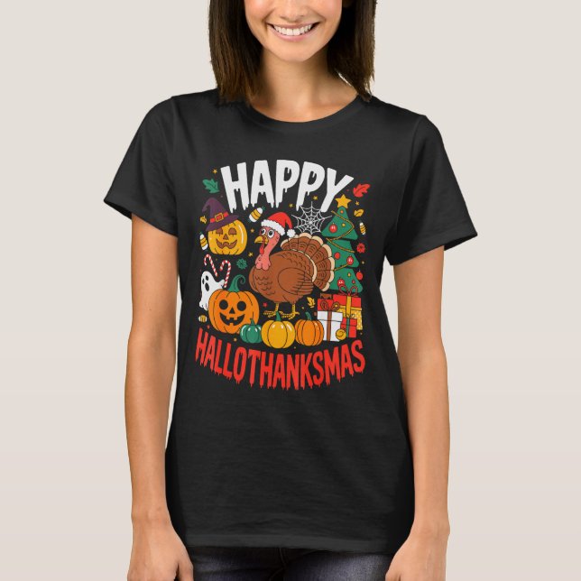 Funny Halloween Thanksgiving Christmas Happy Hallo T-Shirt (Front)