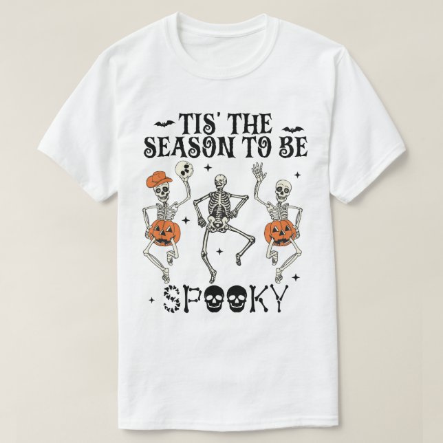 Funny Halloween Tis' The Season To Be Spooky T-Shirt (Design Front)