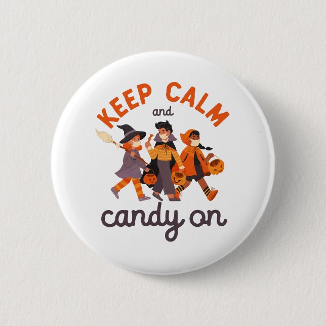 Funny Halloween Trick Or Treat Keep Calm Candy On 6 Cm Round Badge (Front)