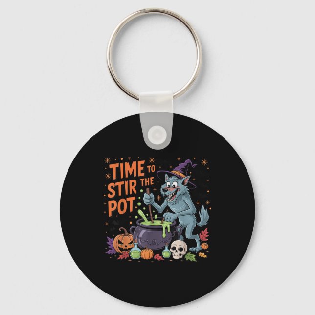 Funny Halloween Werewolf Time To Stir The Pot  Key Ring (Front)